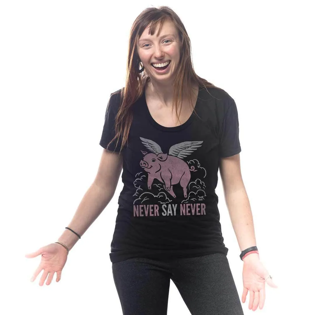 Women's Never Say Never T-shirt